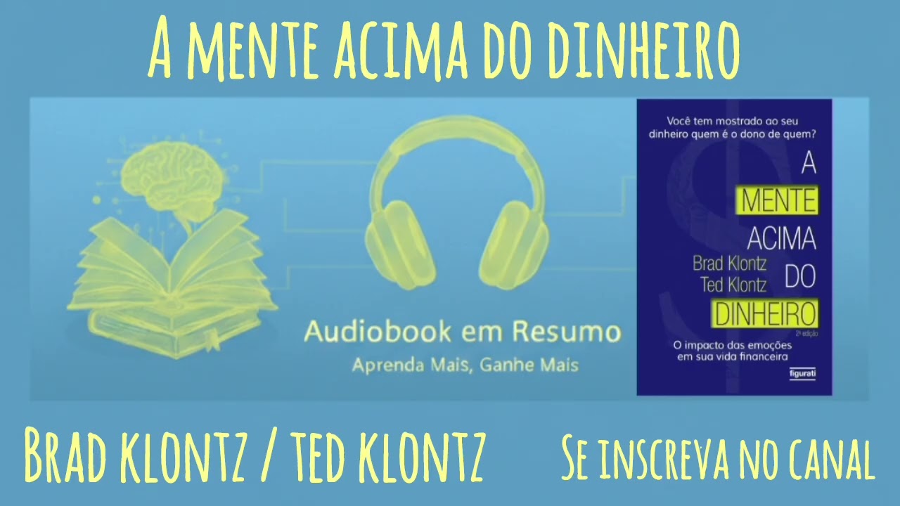 Resumo - Livro A Mente Acima do Dinheiro - Brad Klontz / Ted Klontz 
