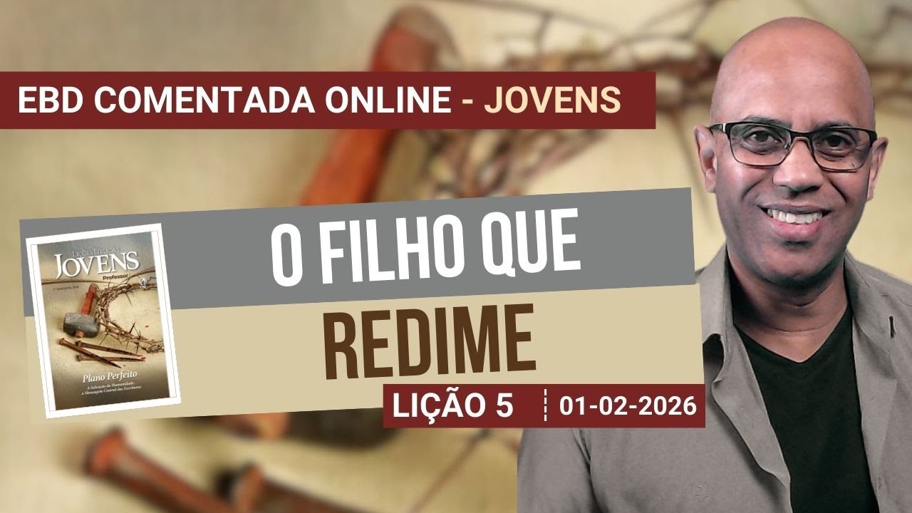Lição 5 - O Filho que Redime - 1 Trimestre 2026