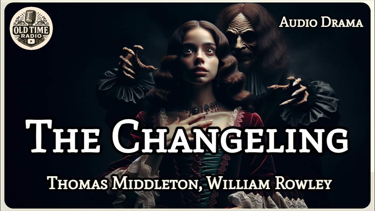 The Changeling | Thomas Middleton, William Rowley | Audio Drama | BBC Radio Drama | Old Time Radio