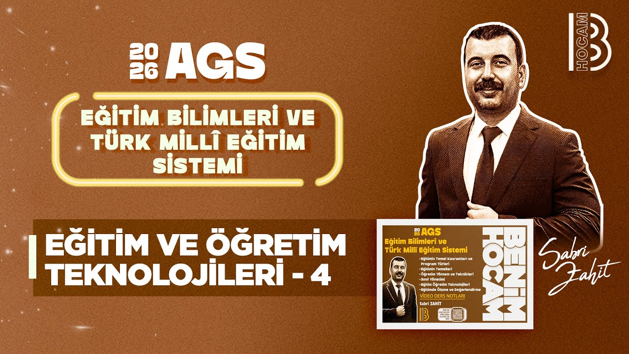 36) MEB - AGS - Eğitim ve Öğretim Teknolojileri 4 - Sabri ZAHİT - 2026