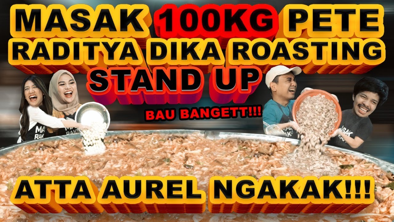 ATTA Aurel MASAK 100KG PETE! Bauu!! RADITYA Dika Stand UP Roasting ATTA AUREL