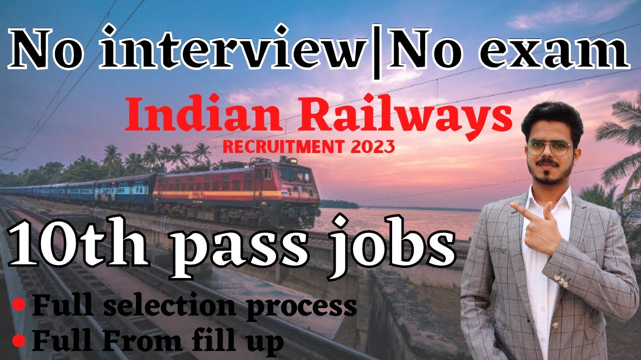 10th pass jobs | No Exam | No Interview | Direct selection | Indian Railway Recruitment 2023 |