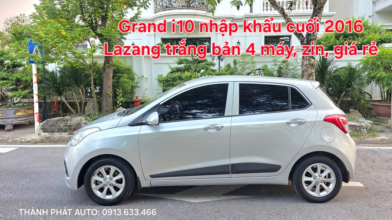 ⚽️ Grand i10 nhập khẩu cuối 2016 Lazang trắng | Bản đặc biệt 4 máy 1.2, máy zin, giá rẻ | 0913633466