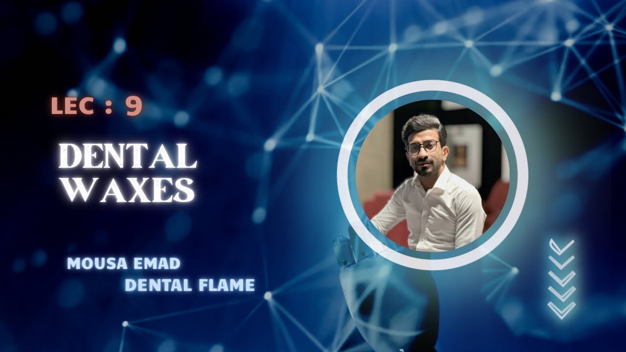 شرح DM | لكجر 9 - part1 ( Dental waxes )