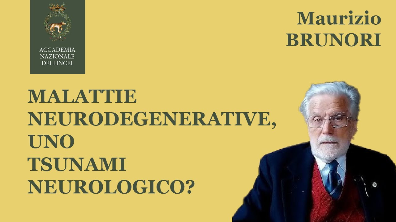 Maurizio Brunori - Malattie neurodegenerative, uno tsunami neurologico?