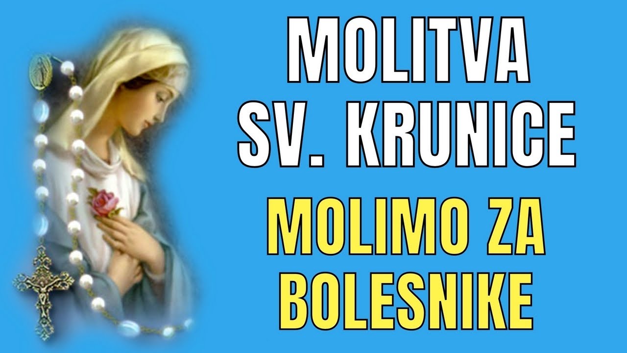 MOLITVA SV. KRUNICE ZA BOLESNIKE - MOLIMO ZAJEDNO SV. KRUNICU