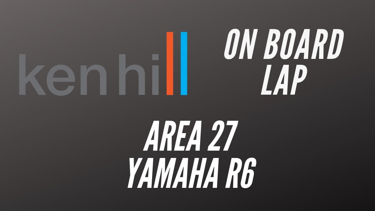 Ken Hill ON BOARD - Area 27 - Yamaha R6