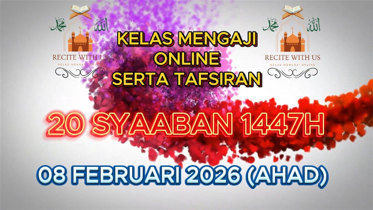 Mengaji Al-Qur'an & Iqra' (Bersama Tafsiran) - 20 Syaaban 1447H / 08 Februari 2026 (AHAD)