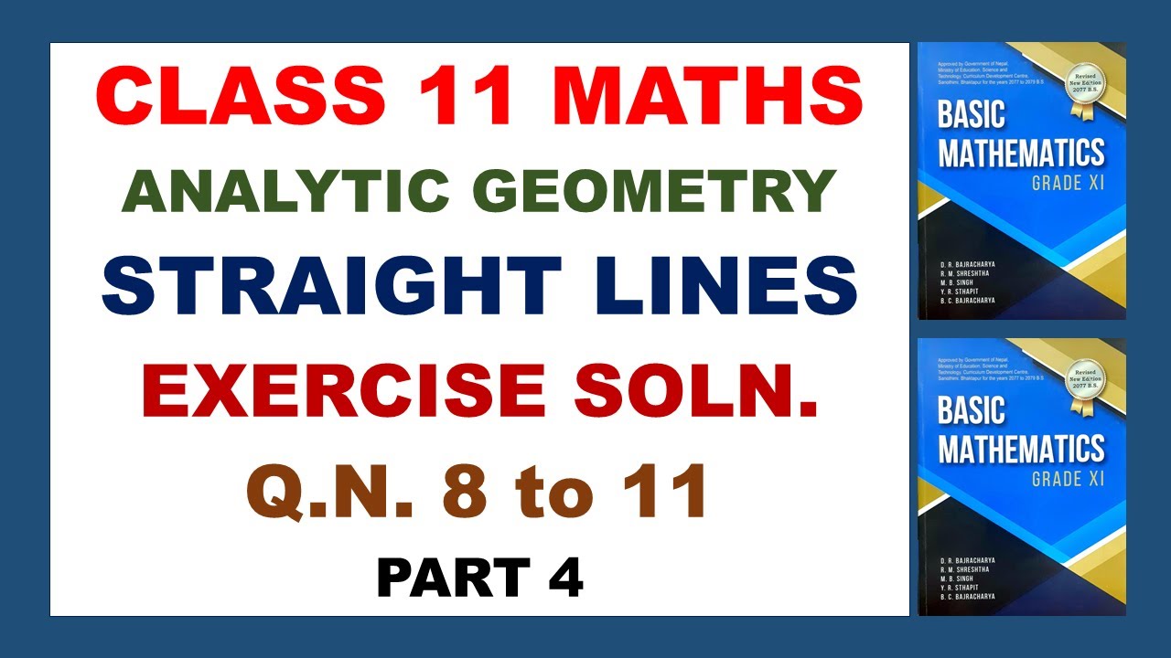 Class 11 Maths || Analytic Geometry: Straight Lines P4 || Exercises Q.8,9,10,11 Solutions