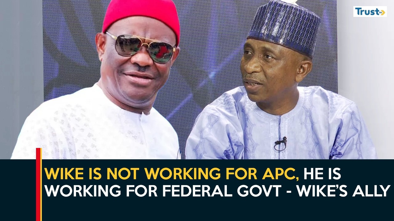 Wike is not working for APC, He is working for the Federal Govt - Wike's ally  | Daily Politics