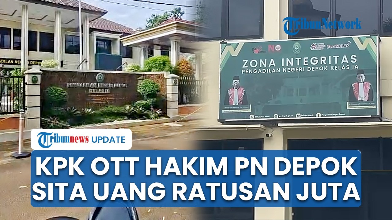 KPK OTT Hakim PN Depok Bambang Setyawan, Sita Uang Ratusan Juta Rupiah hingga Kantor Dijaga Ketat