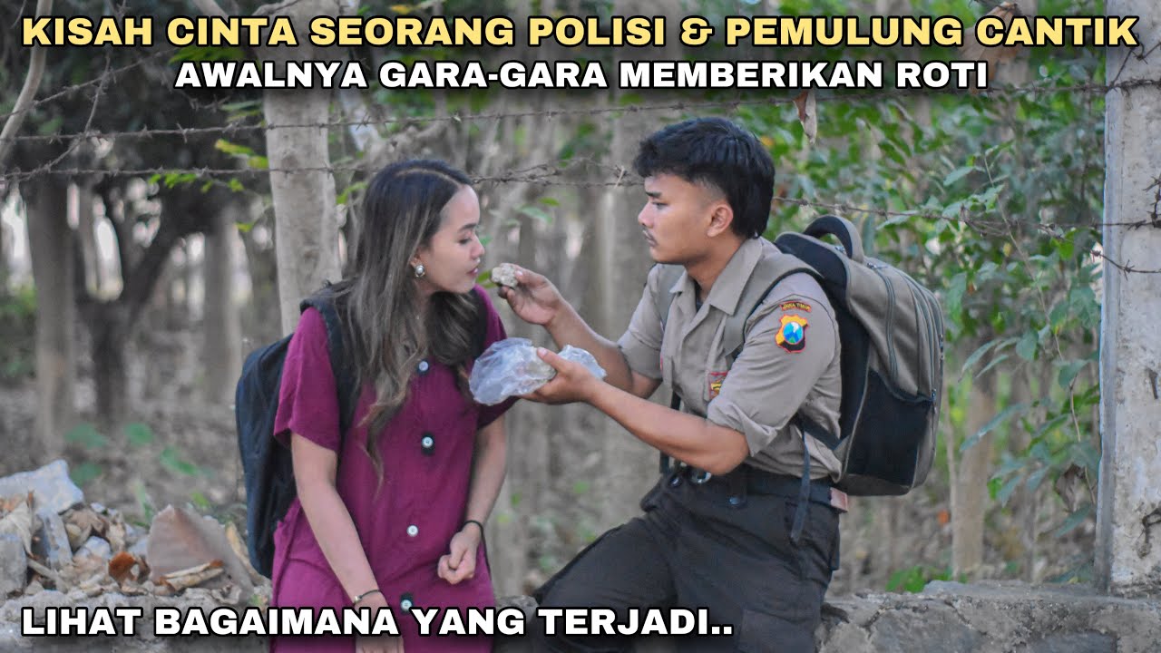 KISAH CINTA SEORANG POLISI & PEMULUNG CANTIK, AWALNYA GARA-GARA MEMBERIKAN ROTI!! tapi ternyata..