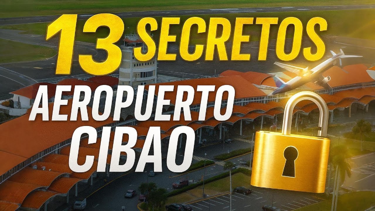 &ldquo;Los 13 Secretos Ocultos del Aeropuerto Internacional del Cibao que Nadie te Ha Contado&rdquo;