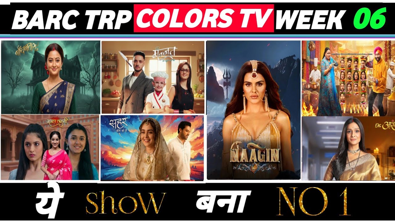 Colors TV Barc Trp of Week 06 (2026) Naagin, Noyontara, Seher, Dr Aarambhi