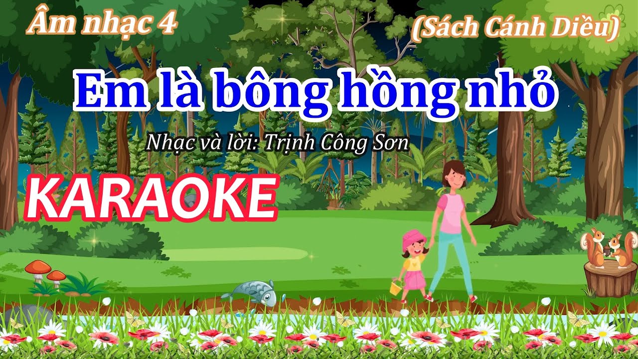 EM LÀ BÔNG HỒNG NHỎ - KARAOKE LỚP 4 - SÁCH CÁNH DIỀU - Thanh Tân Music