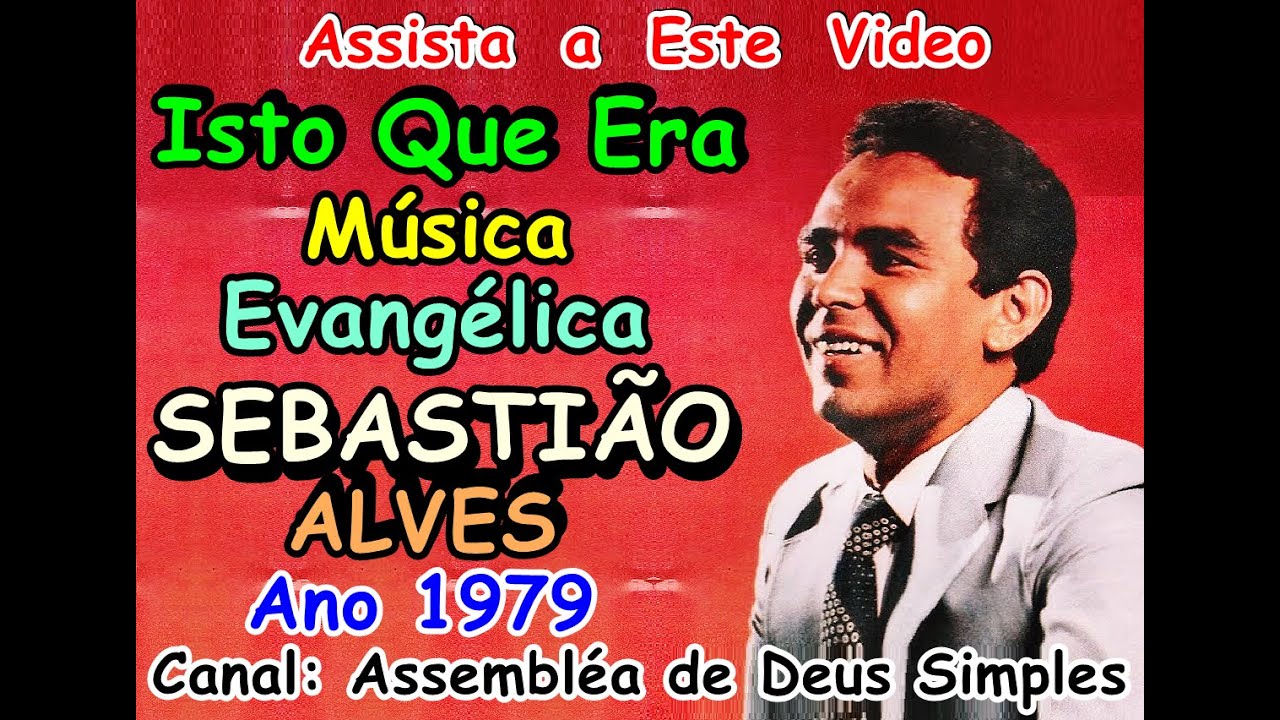 ISTO QUE ERA MÚSICA EVANGÉLICA SEBASTIÃO ALVES - O APOCALIPSE - CIDADE SANTA  ANO 1979 LOUVOR ANTIGO