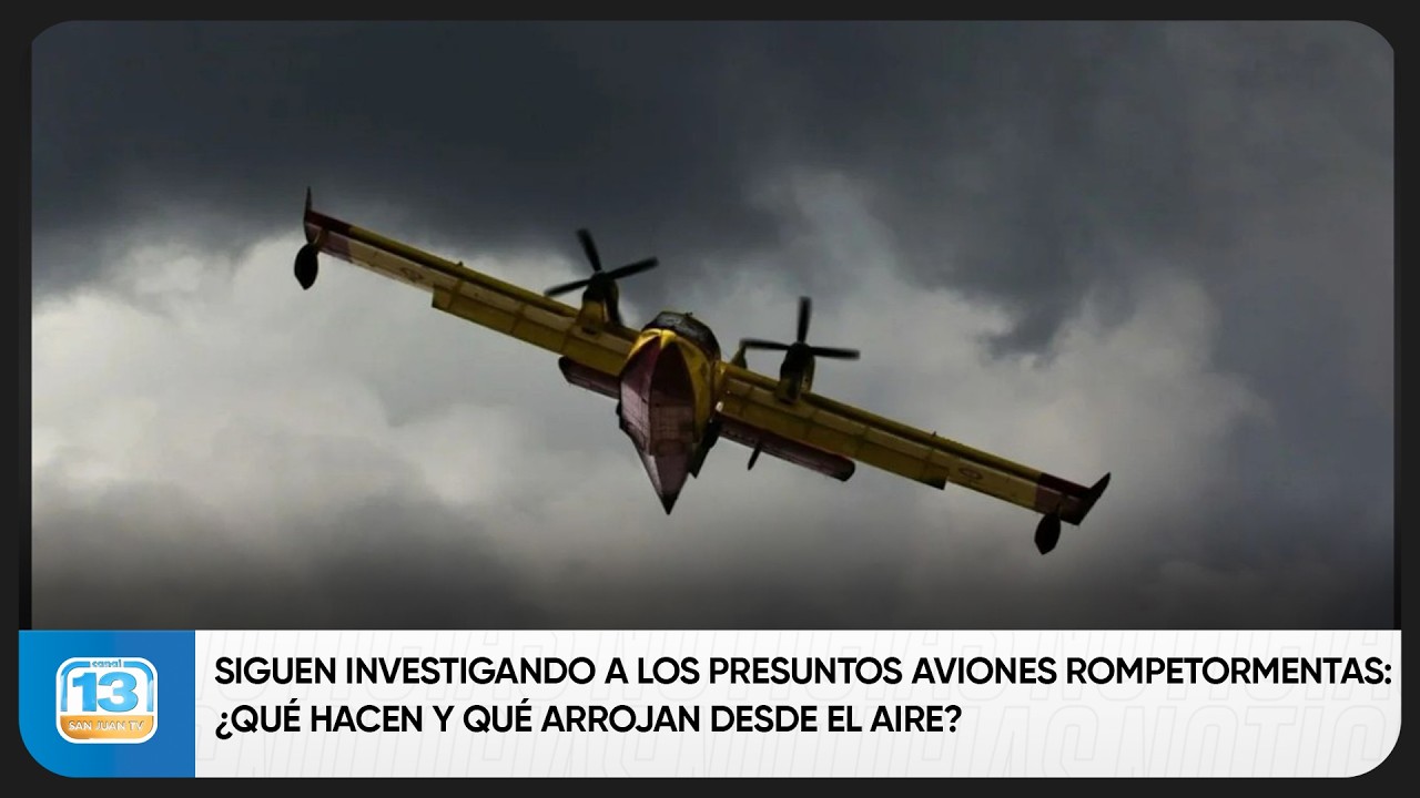 Siguen investigando a los presuntos aviones rompetormentas: ¿qué hacen y qué arrojan desde el aire?