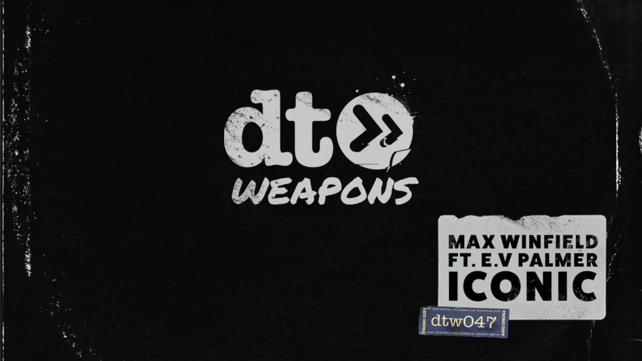 Max Winfield feat. E.V Palmer - Iconic [dt weapons]