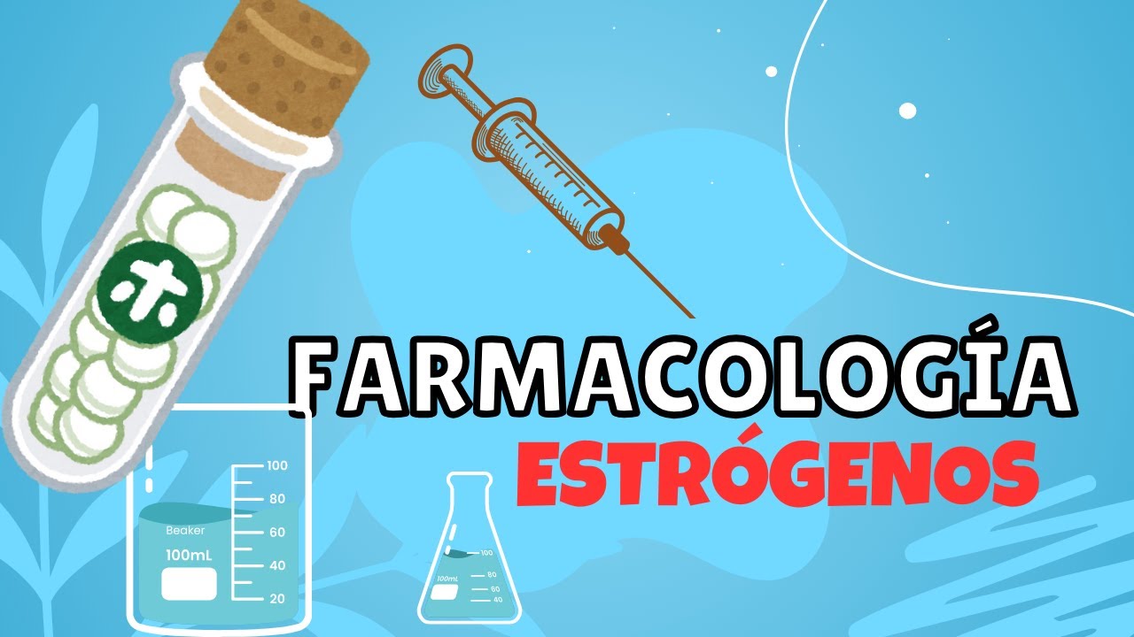 FARMACOLOGÍA - ESTRÓGENOS