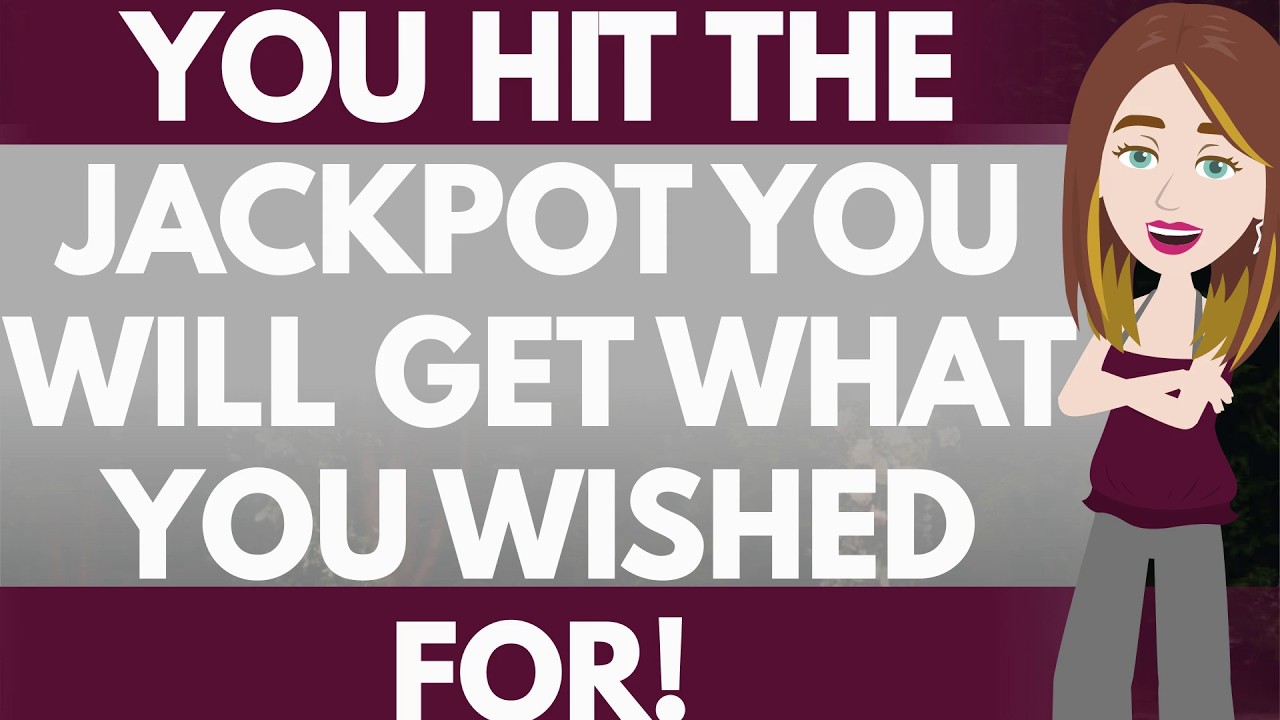 You hit the jackpot you will get what you wished for! Abraham Hicks 2026