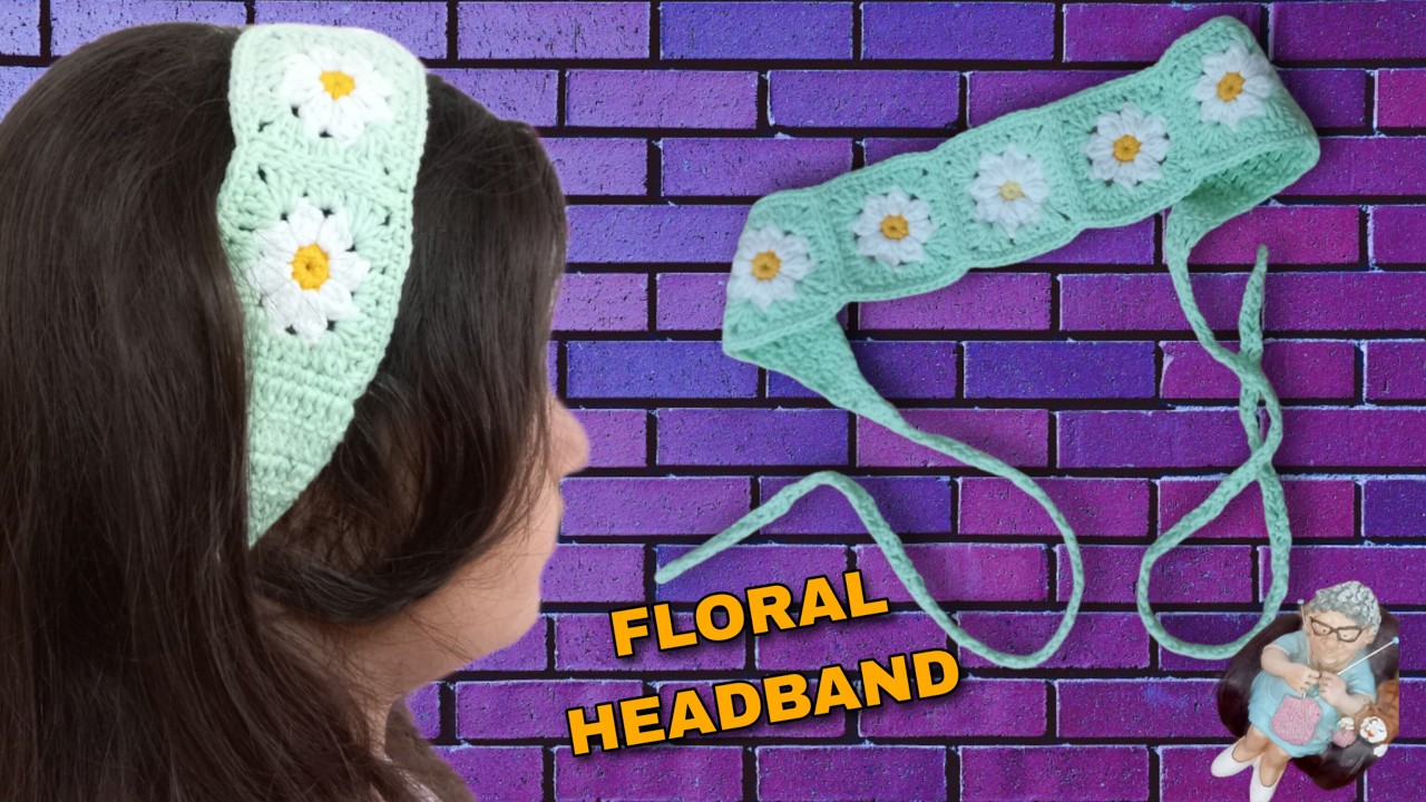 HOW TO MAKE A FLORAL HEADBAND |FLOWER GRANNY SQUARE