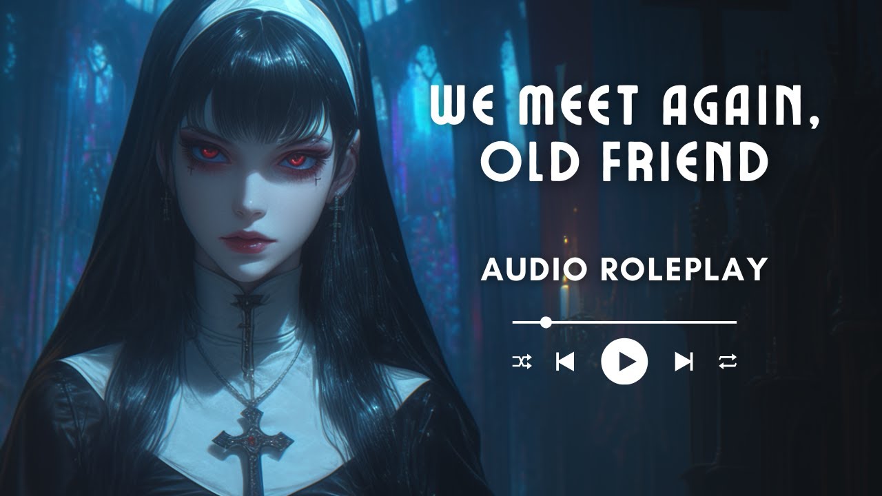 We Meet Again, Friend - [Roleplay] [French Accent] [F4A] [Vampire]