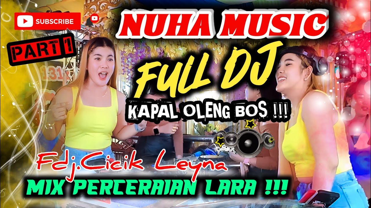 NUHA MUSIK FULL DJ GACOR | FDJ CICIK LEYNA | MIX PERCERAIAN LARA #nuhamusik #djpalembangterbaru2023