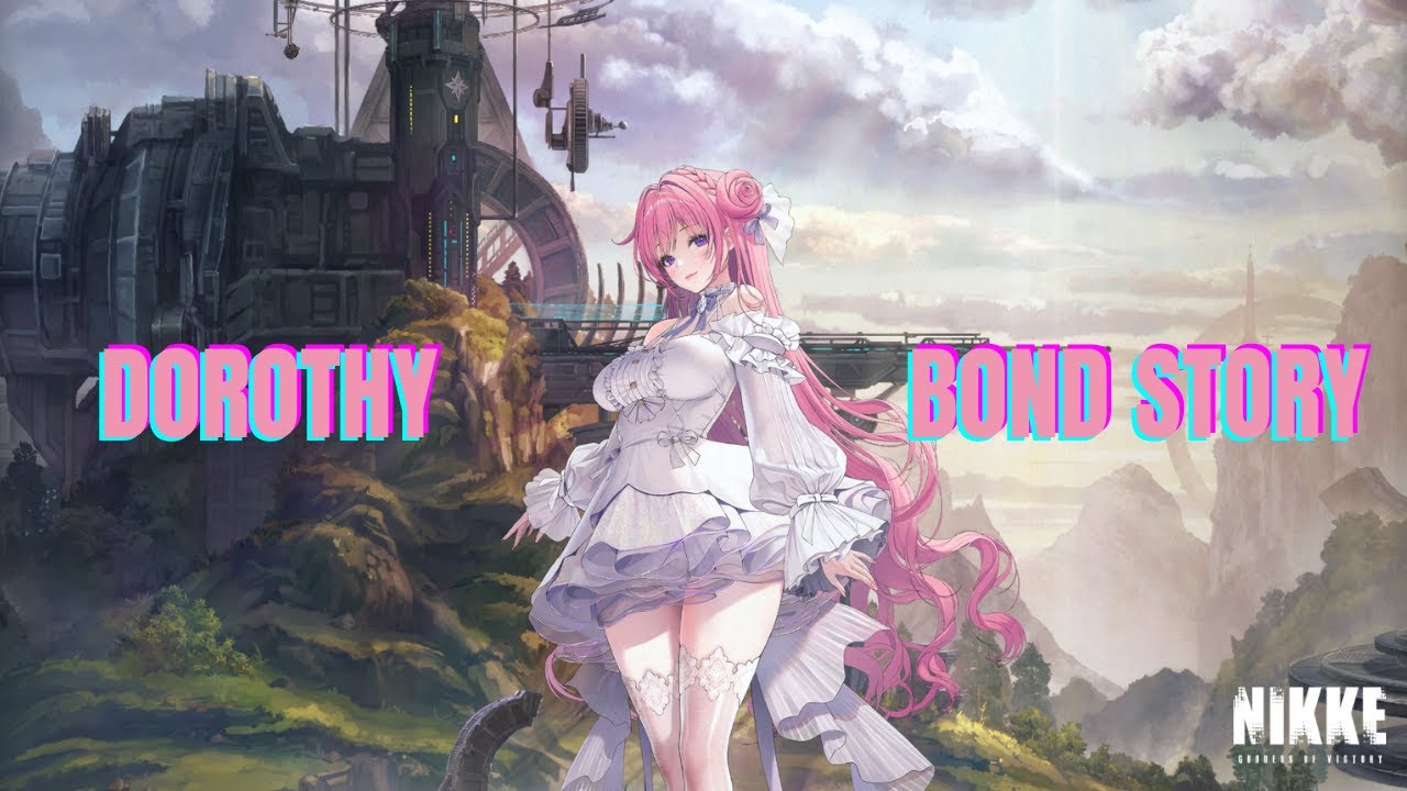 GODDESS OF VICTORY: NIKKE - Dorothy Bond Story