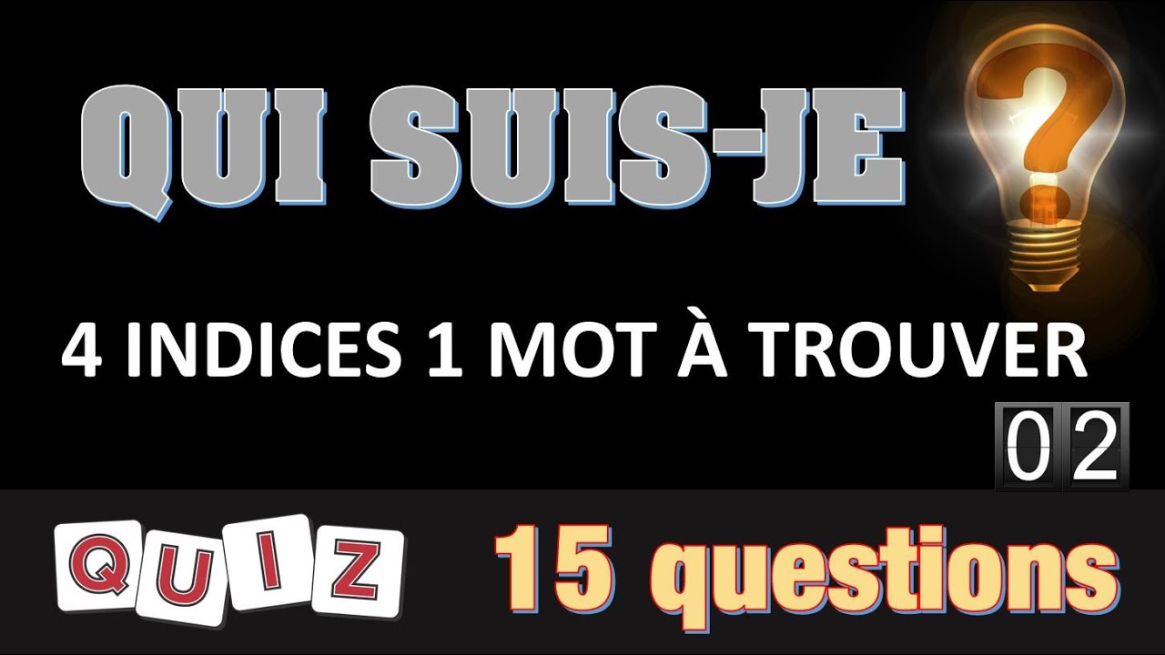 Quiz Qui Suis-Je #02 15 Questions