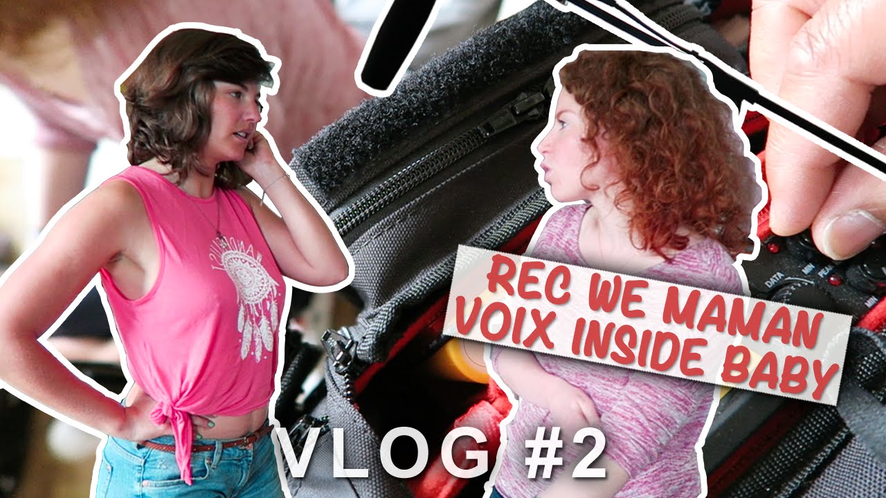 VLOG #2 | REC VOIX OFF INSIDE BABY