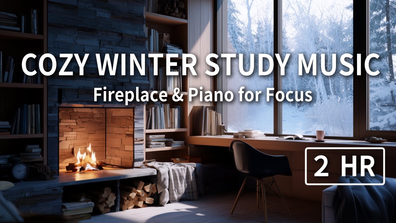 COZY WINTER STUDY MUSIC ｜ Fireplace Study Room & Calm Piano BGM for Focus & Relax
