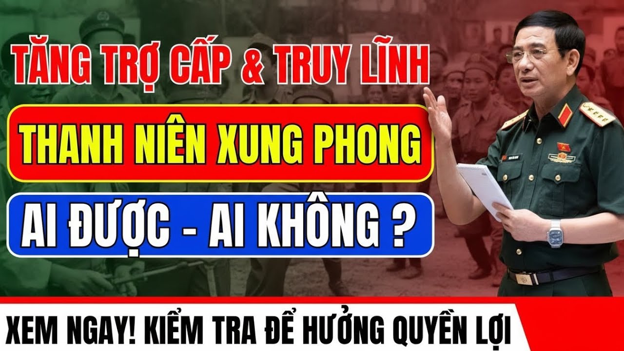 Chính Sách Mới Với Thanh Niên Xung Phong: Có Trường Hợp Được Truy Lĩnh Nhiều Tháng