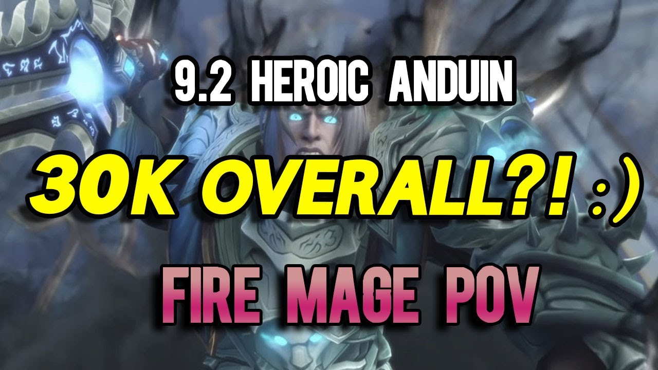 9.2 Heroic Anduin Wrynn - SKB Fire Mage DPS POV - Sepulcher of the First Ones