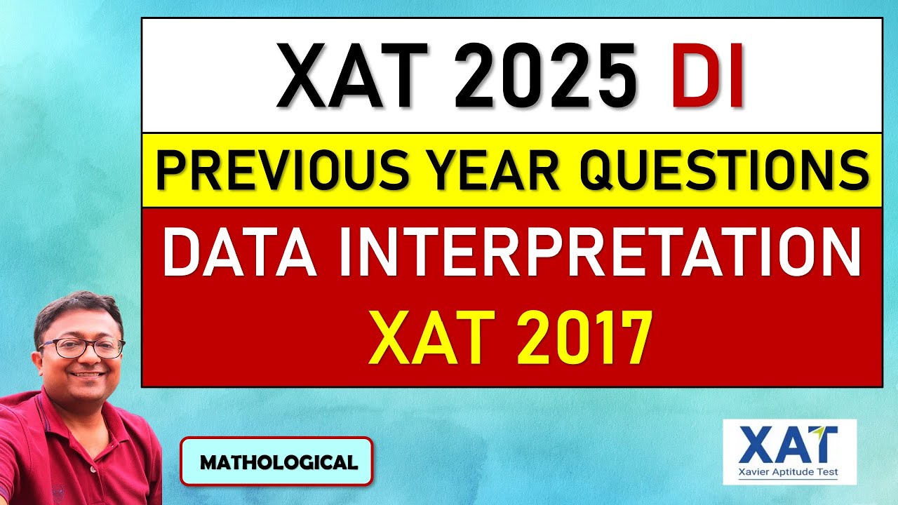 XAT 2025 DATA INTERPRETATION Series || XAT 2017 - Data Interpretation Solutions || XAT DI Solutions