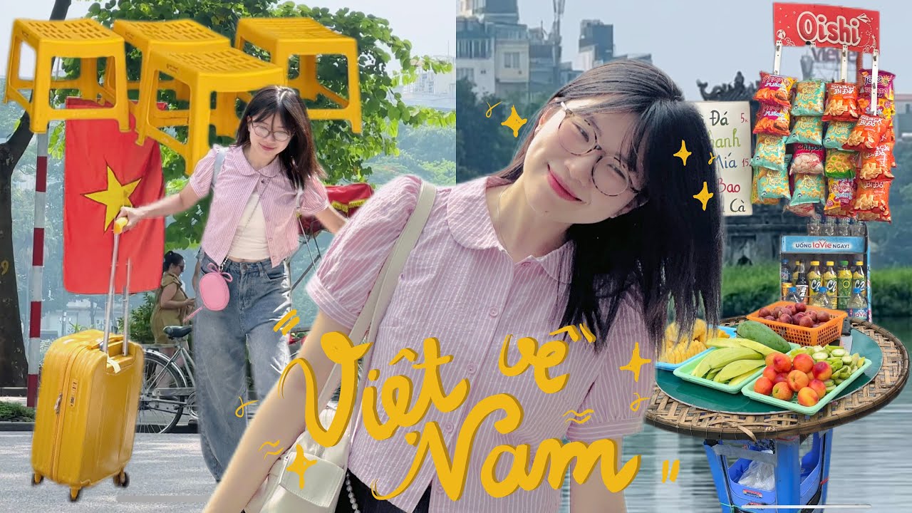 về Việt Nam bao giờ cũng vui nhất 🇻🇳💛