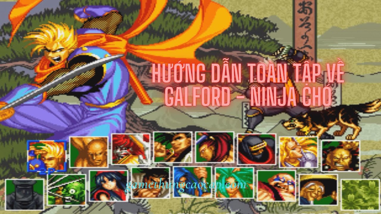 Hướng dẫn toàn tập về Galford trong Samurai Shodown 2