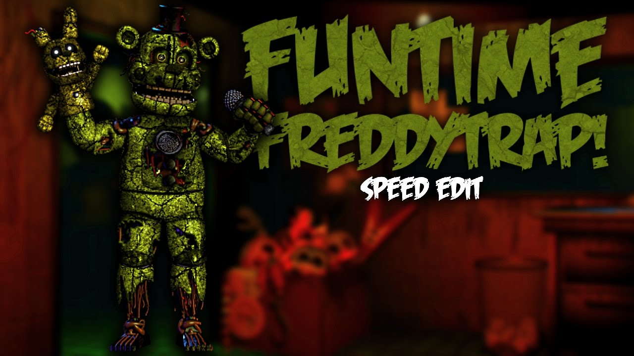 Funtime FreddyTrap | Speed Edit!