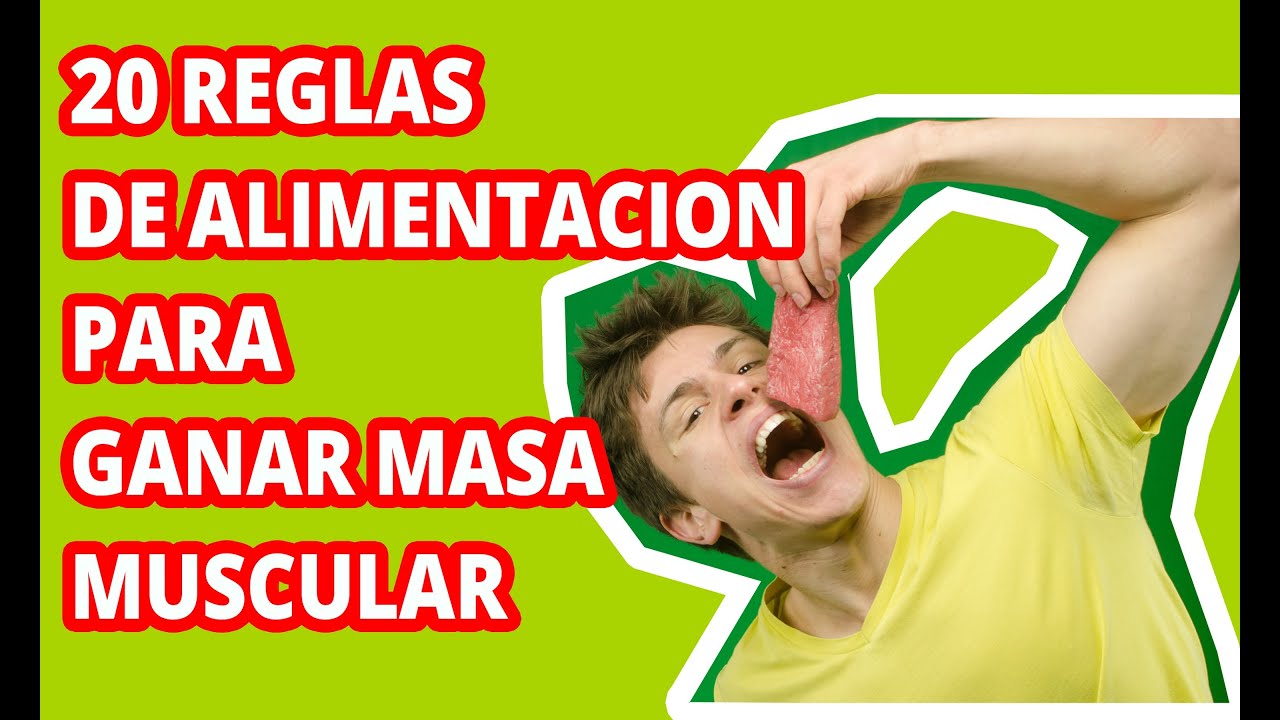 Las 20 Reglas de Alimentación Para Ganar Masa Muscular