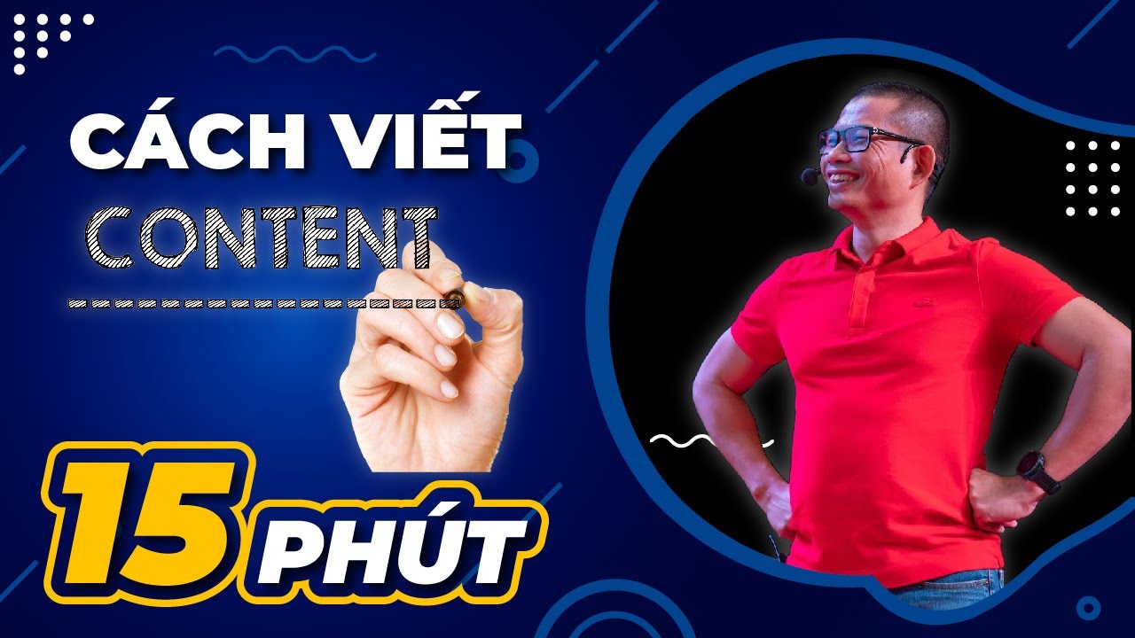 Cách viết content marketing đỉnh cao trong vòng 15 phút | Phạm Thành Long