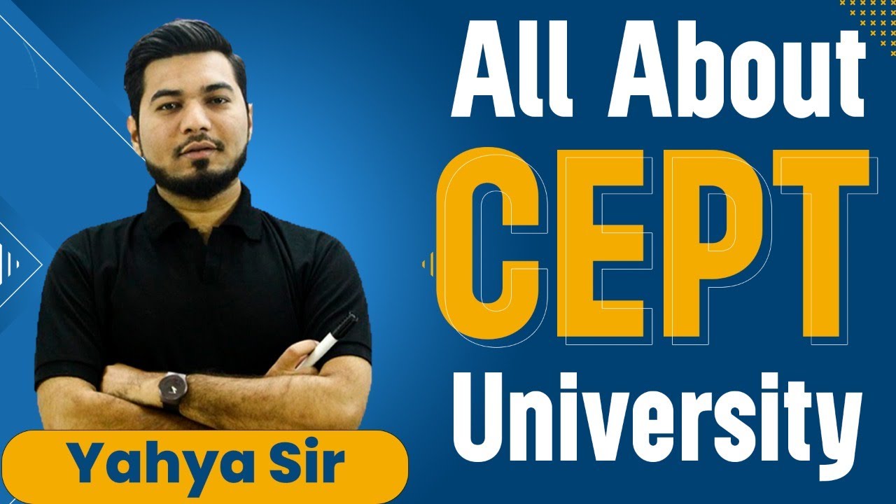 CEPT UNIVERSITY | ALL DETAILS | TECHNOLOGY , DESIGN & MANAGEMENT | YAHYA SIR #CEPT_AHMEDABAD