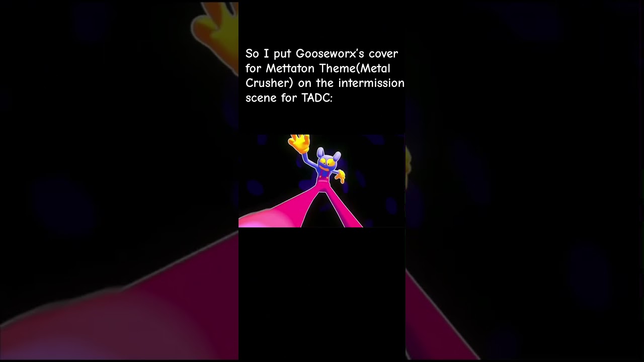 Mettaton Theme(Metal Crusher), but Gooseworx Version for TADC intermission scene