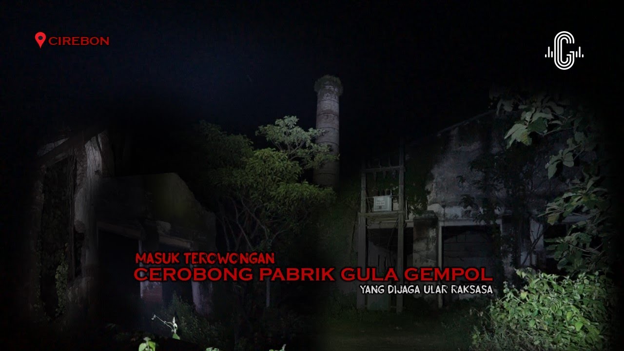 EKS PABRIK GULA GEMPOL CIREBON YANG KATANYA ANGKER