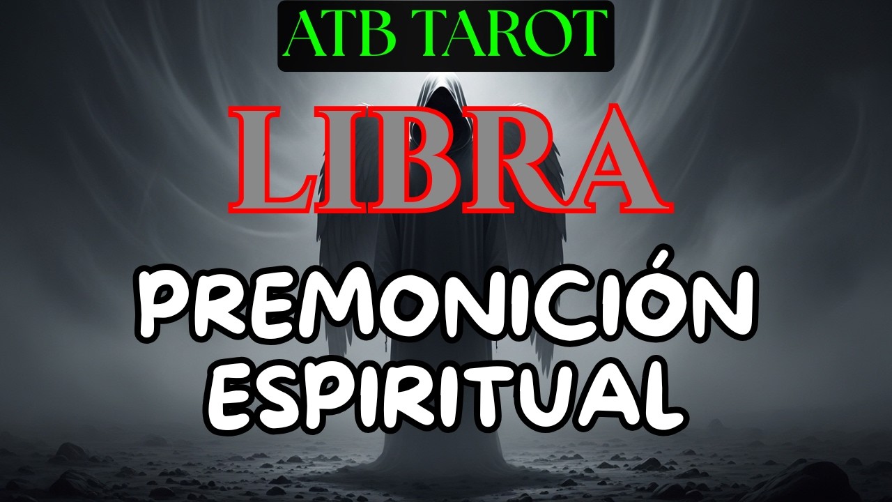 LIBRA: RECONCILIACIÓN MUERE QUIEN HIZO EL HECHIZO PARA ACABAR CON TU VIDA