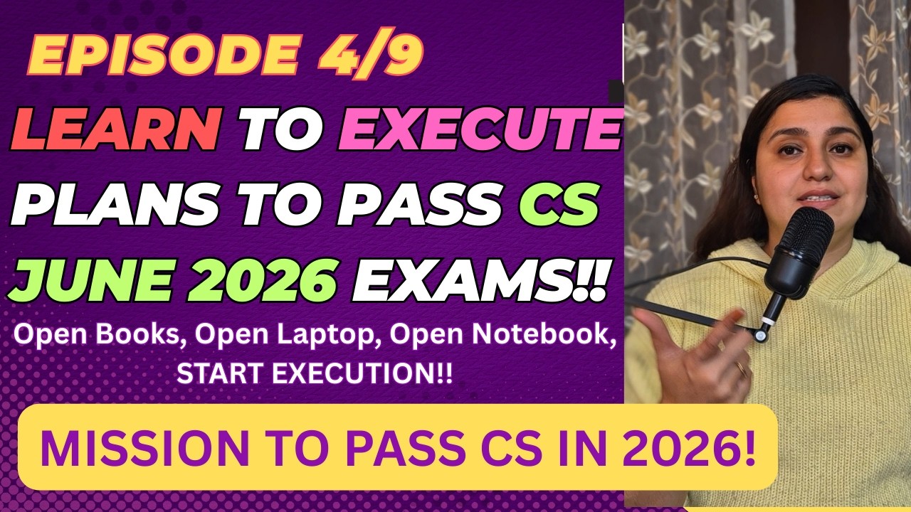 Episode 4 - Learn to EXECUTE the PLANS to PASS - EFFECTIVE PLAN to PASS CS June 2026 Exams!!