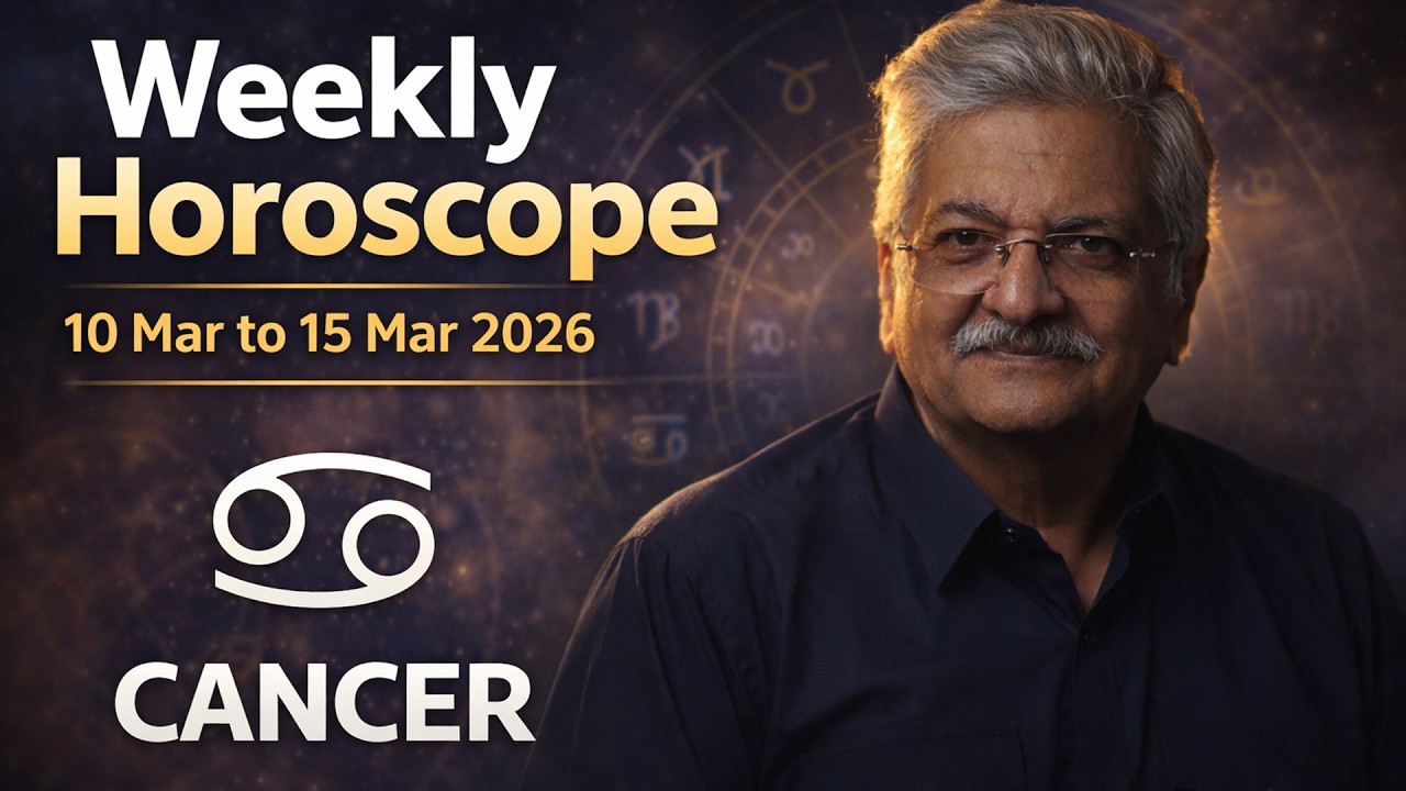 Cancer Weekly Horoscope  | 10 March  to 15 March  2026 |  Syed M Ajmal Rahim