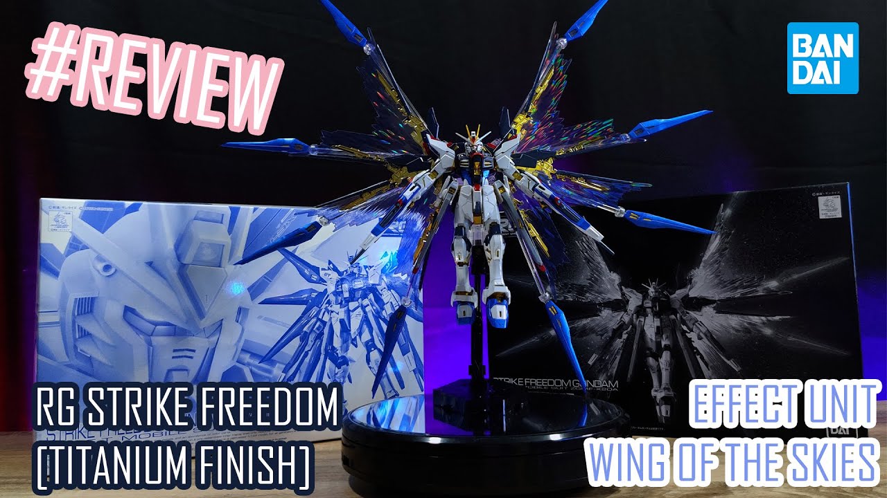 [REVIEW] RG Strike Freedom [TITANIUM FINISH] & EFFECT UNIT Wing of Skies คือปีกมันเบิ่มๆหน่ะ