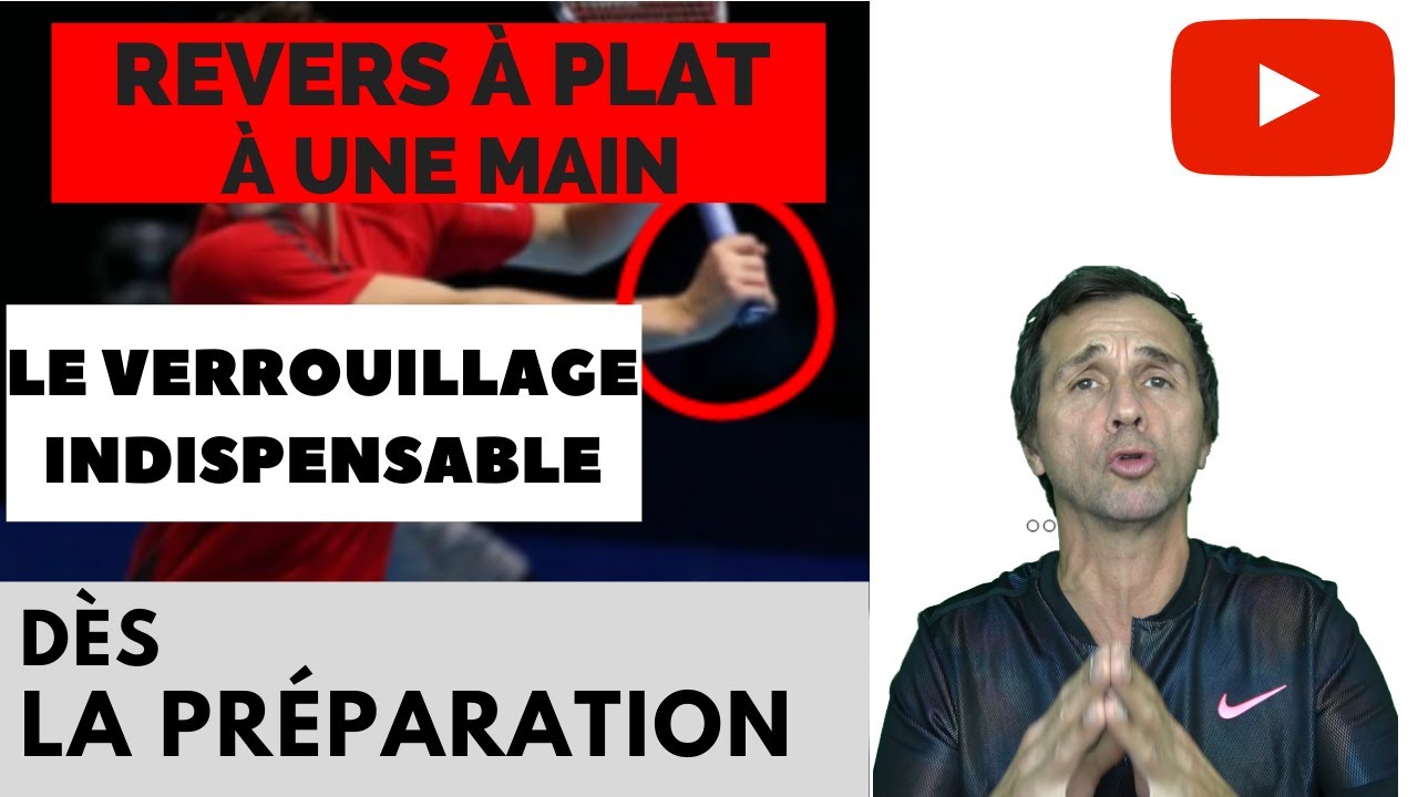 Revers à plat à une main : le verrouillage indispensable du poignet dès la préparation