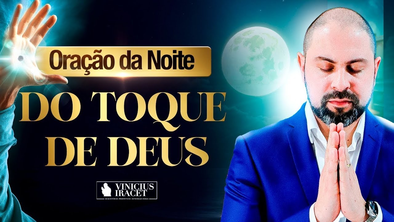 ORAÇÃO DA NOITE DO TOQUE PODEROSO DE DEUS - SALMO 91 - FAÇA SEU PEDIDO DE ORAÇÃO @ViniciusIracet