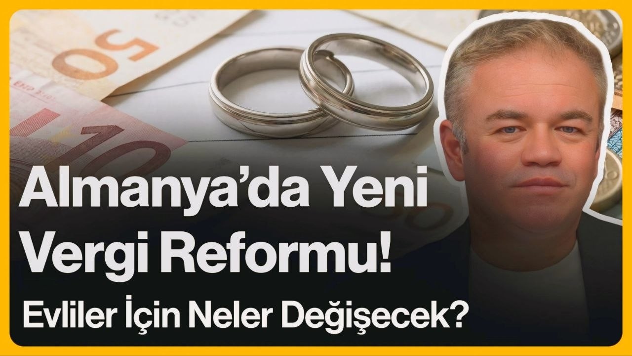 Almanya'da Yeni Vergi Reformu! Evliler İ&ccedil;in Neler Değişecek? | 3 Nisan 2026