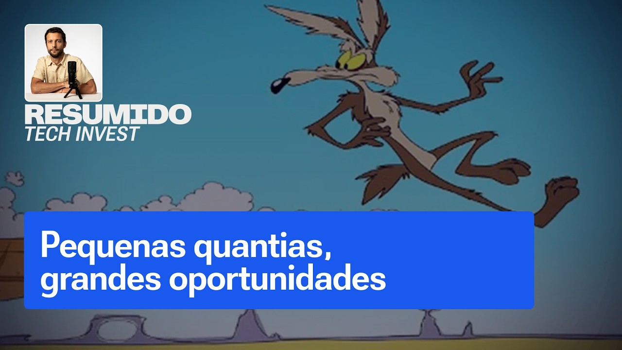 RESUMIDO Tech Invest #16: Pequenas quantias, grandes oportunidades
